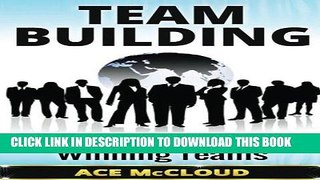 [READ] EBOOK Team Building: Discover How To Easily Build   Manage Winning Teams (Strategies for