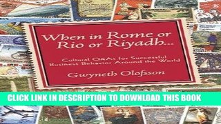 [FREE] EBOOK When In Rome or Rio or Riyadh...: Cultural Q   As for Successful Business Behavior