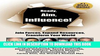 [FREE] EBOOK Ready, Aim, Influence!  Join Forces, Expand Resources, Transform Your World BEST