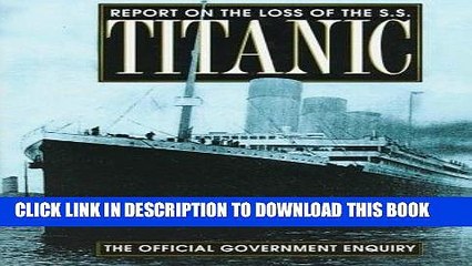 [READ] EBOOK Report on the Loss of the S.S. Titanic ONLINE COLLECTION
