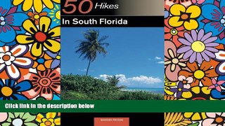 Must Have  50 Hikes in South Florida: Walks, Hikes, and Backpacking Trips in the Southern Florida