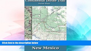 Must Have  Continental Divide Trail Pocket Maps - New Mexico  Most Wanted
