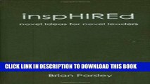 [FREE] EBOOK inspHIREd: novel ideas for novel leaders BEST COLLECTION