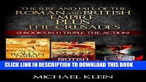 Ebook The Rise and Fall of The Roman and British Empire Plus The Crusades (3 in 1 Box Set ) Free