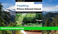 Must Have  Paddling Prince Edward Island (Paddling Series)  Most Wanted