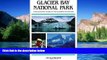 Ebook deals  Glacier Bay National Park: A Backcountry Guide to the Glaciers and Beyond  Full Ebook