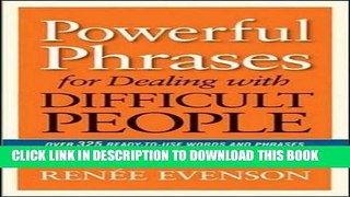 [PDF] Powerful Phrases for Dealing with Difficult People: Over 325 Ready-to-Use Words and Phrases