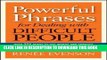 [PDF] Powerful Phrases for Dealing with Difficult People: Over 325 Ready-to-Use Words and Phrases