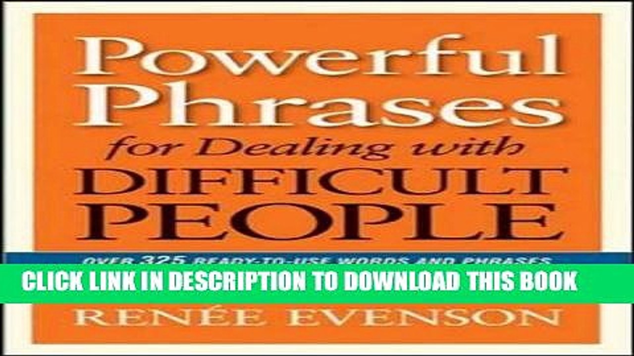 [PDF] Powerful Phrases for Dealing with Difficult People: Over 325 Ready-to-Use Words and Phrases