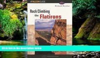 Ebook deals  Rock Climbing the Flatirons (Regional Rock Climbing Series)  Full Ebook