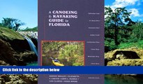 Must Have  A Canoeing and Kayaking Guide to Florida (Canoe and Kayak Series)  Buy Now