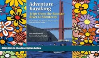 Ebook Best Deals  Adventure Kayaking: Russian River Monterey  Buy Now