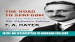 Read Now The Road to Serfdom: Text and Documents--The Definitive Edition (The Collected Works of