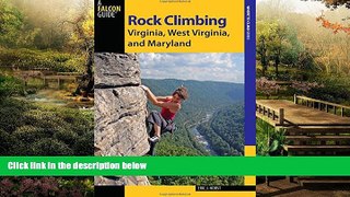 Ebook deals  Rock Climbing Virginia, West Virginia, and Maryland (State Rock Climbing Series)