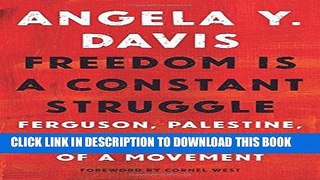 Read Now Freedom Is a Constant Struggle: Ferguson, Palestine, and the Foundations of a Movement
