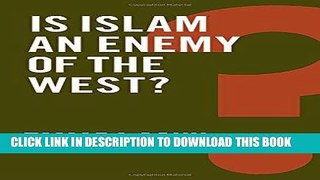Read Now Is Islam an Enemy of the West? (Global Futures) Download Book