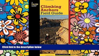 Must Have  Climbing Anchors Field Guide (How To Climb Series)  Most Wanted