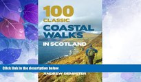 Big Sales  100 Classic Coastal Walks in Scotland  Premium Ebooks Online Ebooks