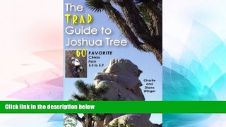 Must Have  The Trad Guide to Joshua Tree: 60 Favorite Climbs from 5.5 to 5.9  Most Wanted