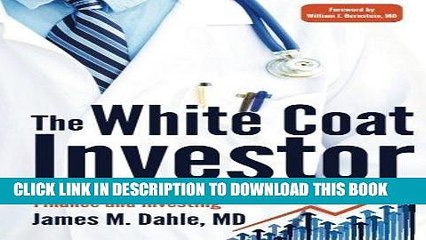 [PDF] The White Coat Investor: A Doctor s Guide To Personal Finance And Investing Popular Collection