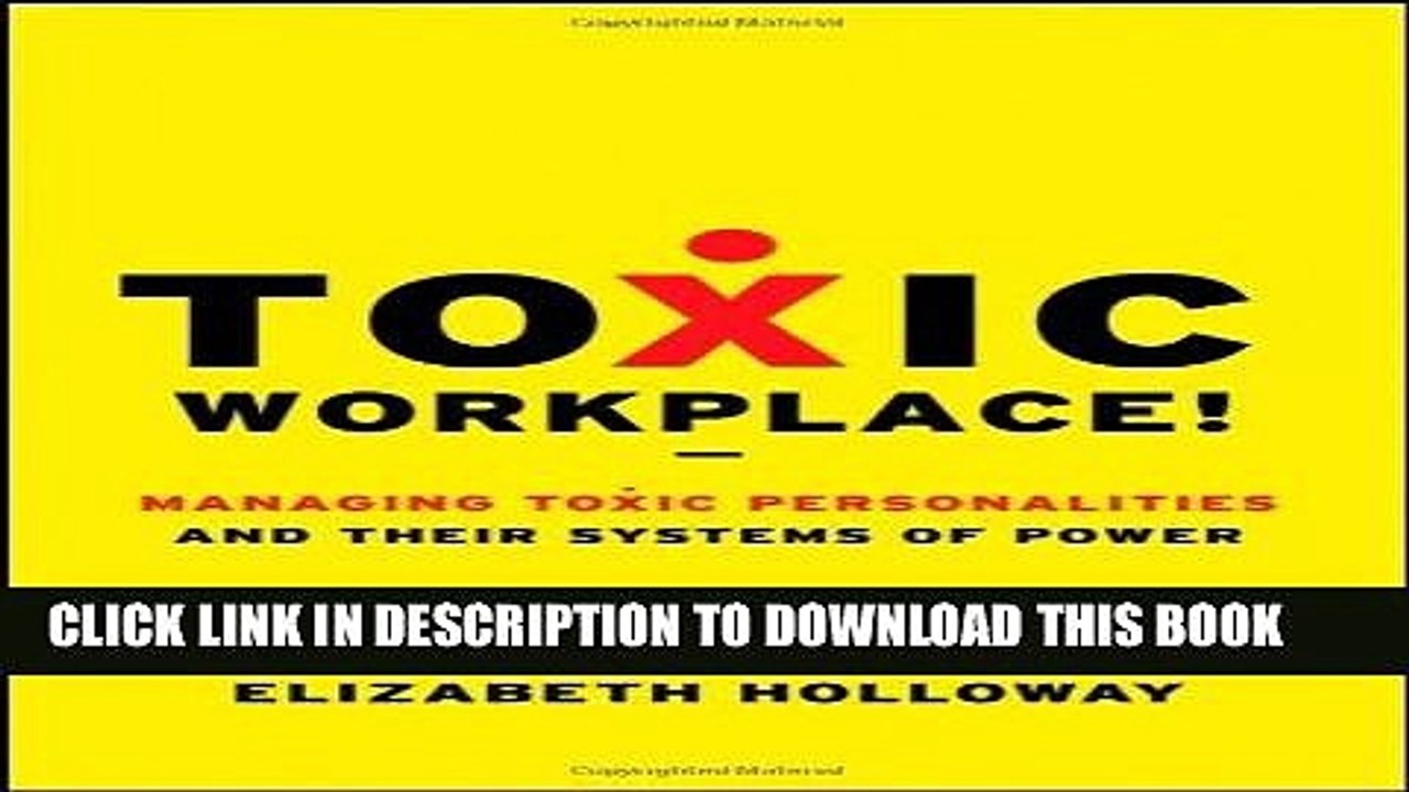 [PDF] Toxic Workplace!: Managing Toxic Personalities and Their Systems of Power Full Online