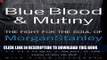 [PDF] Blue Blood and Mutiny: The Fight for the Soul of Morgan Stanley Full Collection