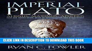 Read Now Imperial Plato: Albinus, Maximus, Apuleius: Text and Translation, with an Introduction