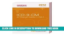 [READ] EBOOK ICD-9-CM Standard for Hospitals 2012, Vols. 1, 2,   3 (Compact) (Ingenix ICD-9-CM
