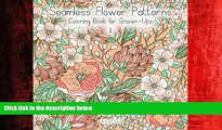 Free [PDF] Downlaod  Seamless Flower Patterns Coloring Book for Grown-Ups 1 (Flowers Coloring
