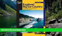 Big Deals  Explore! Big Sur Country: A Guide To Exploring The Coastline, Byways, Mountains,