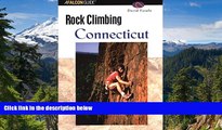Ebook Best Deals  Rock Climbing Connecticut (Regional Rock Climbing Series)  Most Wanted