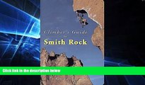 Ebook Best Deals  Climber s Guide to Smith Rock  Full Ebook