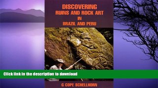 FAVORITE BOOK  Discovering Ruins and Rock Art in Brazil and Peru  PDF ONLINE