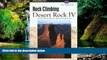 Ebook Best Deals  Rock Climbing Desert Rock IV: The Colorado Plateau Backcountry: Utah (Regional
