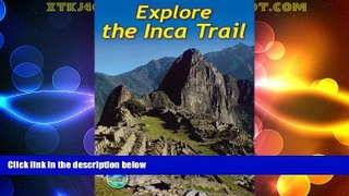 Deals in Books  Explore the Inca Trail  Premium Ebooks Online Ebooks