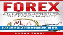 [FREE] EBOOK The Forex Market: An introduction to the Forex Market (forex, forex trading, forex