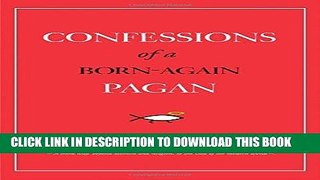Read Now Confessions of a Born-Again Pagan PDF Book
