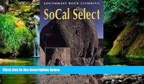 Must Have  Southwest Rock Climbing SoCal Select (Regional Rock Climbing Series)  Most Wanted