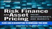 [FREE] EBOOK Risk Finance and Asset Pricing: Value, Measurements, and Markets ONLINE COLLECTION