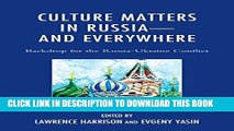 Read Now Culture Matters in Russia_and Everywhere: Backdrop for the Russia-Ukraine Conflict