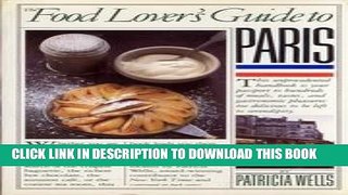 [FREE] EBOOK The Food Lover s Guide to Paris ONLINE COLLECTION