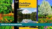 Big Deals  Paddling Georgia: A Guide To The State s Best Paddling Routes (Paddling Series)  Best