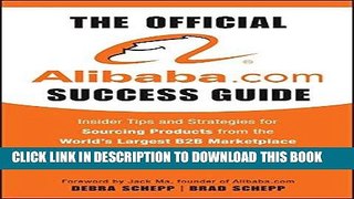 [READ] EBOOK The Official Alibaba.com Success Guide: Insider Tips and Strategies for Sourcing