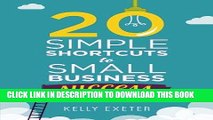 [PDF] 20 Simple Shortcuts to Small Business Success: Marketing, Mindset, Money and Productivity