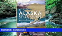 Big Deals  Alaska River Guide: Canoeing, Kayaking, and Rafting in the Last Frontier (Canoeing