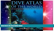 Ebook Best Deals  Dive Atlas of the World: An Illustrated Reference to the Best Sites  Buy Now