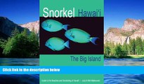 Must Have  Snorkel Hawaii The Big Island Guide to the beaches and snorkeling of Hawaii, 4th