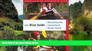 Big Deals  AMC River Guide Massachusetts/Connecticut/Rhode Island: A Comprehensive Guide To