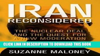Read Now Iran Reconsidered: The Nuclear Deal and the Quest for a New Moderation (Geopolitics in