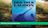 Ebook deals  Dive Truk Lagoon: The Japanese WWII Pacific Shipwrecks  Most Wanted